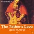 The Father's Love. Experience the Love of God
